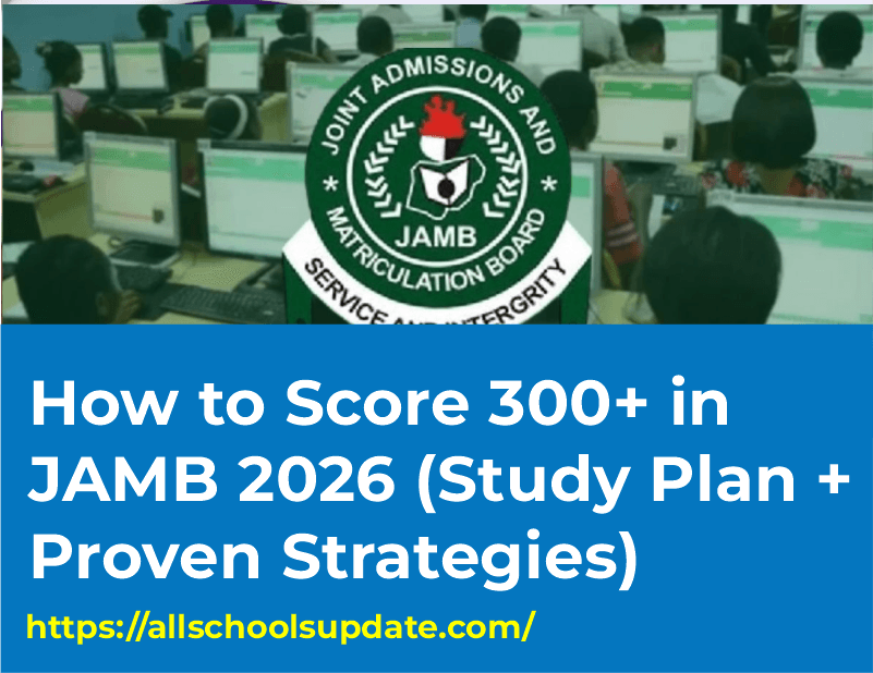 How to Score 300+ in JAMB 2026 (Study Plan + Proven Strategies)